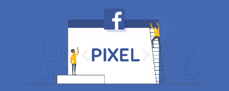 Pixel Facebook là gì? Những điều cần phải biết khi sử dụng Facebook Pixel