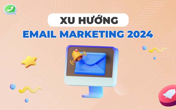 Xu hướng email marketing 2024