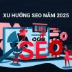 xu-huong-seo-2025